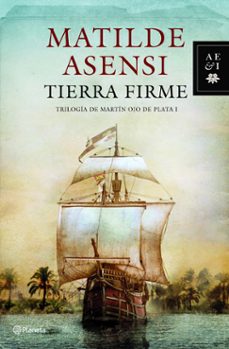 Tierra Firme (trilogía Martín Ojo De Plata 1)