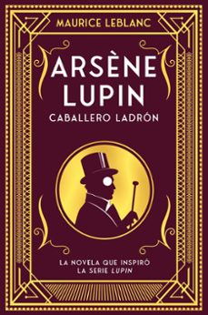 Arsene Lupin. Caballero Ladrón
