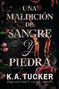 Una Maldicion De Sangre Y Piedra (saga Destino Y Fuego 2)