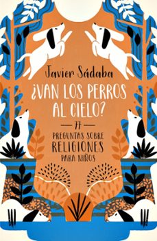 ¿van Los Perros Al Cielo?