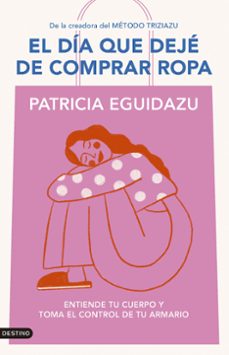El Día Que Deje De Comprar Ropa