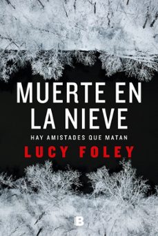Muerte En La Nieve: Hay Amistades Que Matan