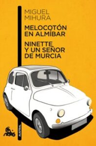 Melocoton En Almibar; Ninette Y Un Señor De Murcia
