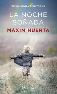 La Noche Soñada (premio Primavera De Novela 2014)