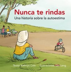 Nunca Te Rindas: Una Historia Sobre La Autoestima